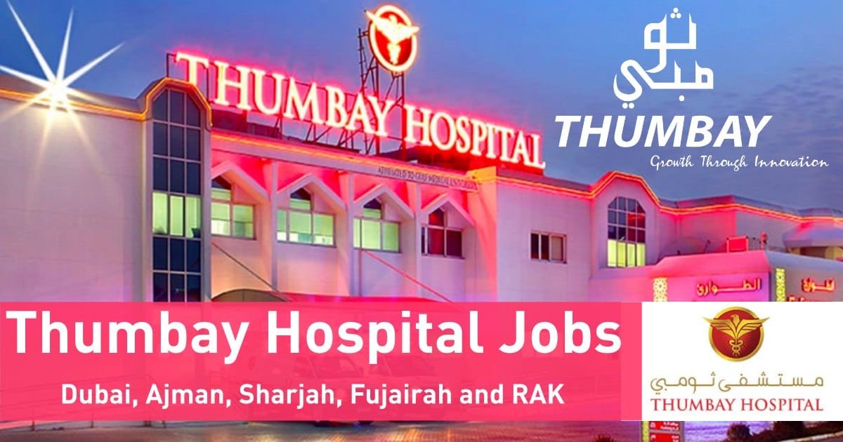 Thumbay Hospital Careers 2025 | Government Jobs in Dubai